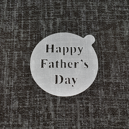 Happy Father's Day Text - Reusable Coffee Stencil